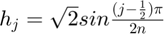 $h_{j} = \sqrt{2}sin\frac{(j-\frac{1}{2})\pi}{2n}$