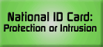 National ID Card: Protection or Intrusion?